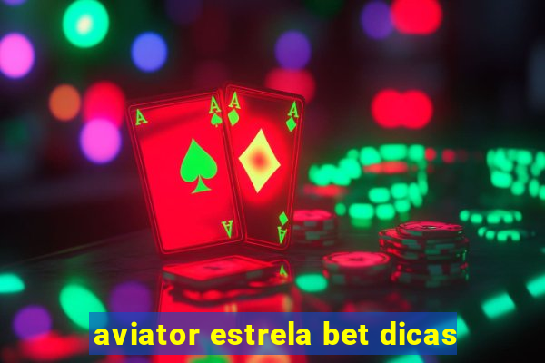 aviator estrela bet dicas